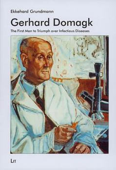 Paperback Gerhard Domagk - The First Man to Triumph Over Infectious Diseases: Volume 17 Book