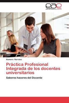 Paperback Practica Profesional Integrada de Los Docentes Universitarios [Spanish] Book