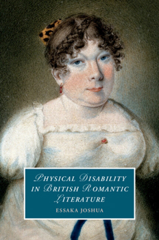 Physical Disability in British Romantic Literature - Book  of the Cambridge Studies in Romanticism