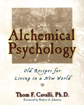 Paperback Alchemical Psychology: Old Recipes for Living in a New World Book