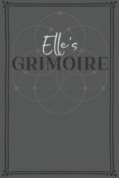 Paperback Elle's Grimoire: Personalized Grimoire / Book of Shadows (6 x 9 inch) with 110 pages inside, half journal pages and half spell pages. Book
