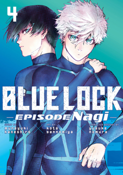 Blue Lock: Episode Nagi 4 - Book #4 of the ブルーロック-EPISODE 凪- [Blue Lock: Episode Nagi]