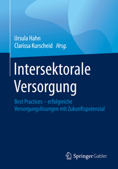 Paperback Intersektorale Versorgung: Best Practices - Erfolgreiche Versorgungslösungen Mit Zukunftspotenzial [German] Book