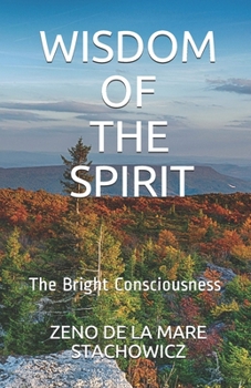 Paperback Wisdom of the Spirit: The Bright Consciousness Book
