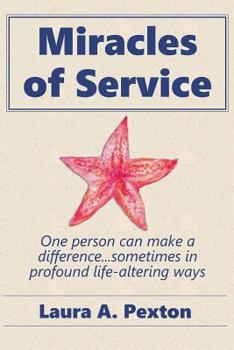 Paperback Miracles of Service: One person can make a difference...sometimes in profound life-altering ways Book