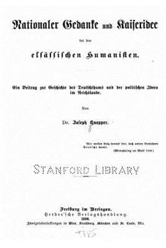 Paperback Nationaler Gedanke und Kaiseridee Bei den Elsässischen Humanisten [German] Book