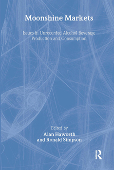 Paperback Moonshine Markets: Issues in Unrecorded Alcohol Beverage Production and Consumption Book