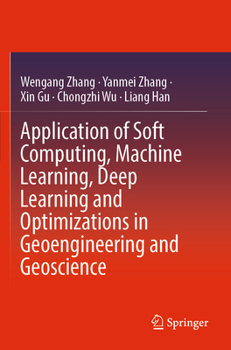 Paperback Application of Soft Computing, Machine Learning, Deep Learning and Optimizations in Geoengineering and Geoscience Book
