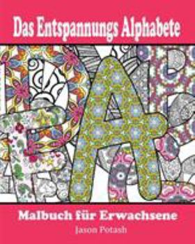 Paperback Das Entspannungs Alphabete Malbuch f?r Erwachsene [German] Book