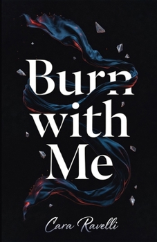 Burn with Me: The Promise That Broke Us