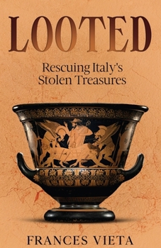 Paperback Looted: Rescuing Italy's Stolen Treasures Book