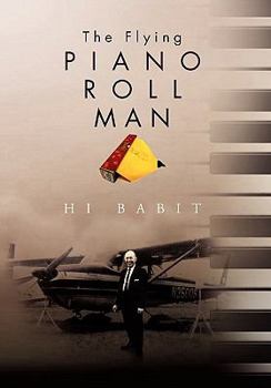 Hardcover The Flying Piano Roll Man Book