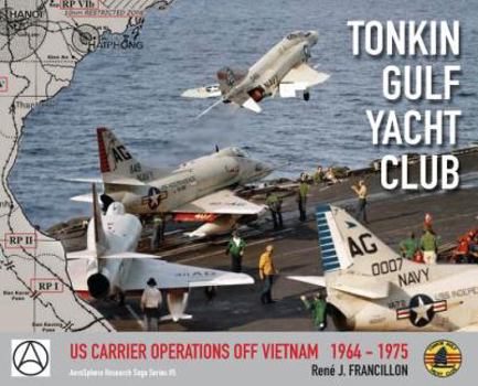 Hardcover Tonkin Gulf Yacht Club: Us Carrier Operations Off Vietnam 1964 - 1975 Book