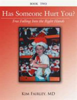 Paperback Has Someone Hurt You?: Free Falling Into the Right Hands Book Two Book