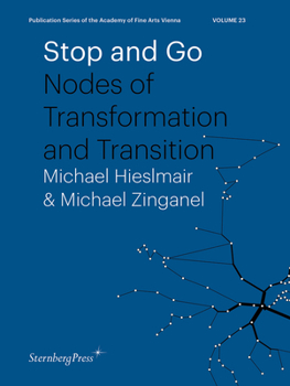 Paperback Stop and Go: Nodes of Transformation and Transition Book