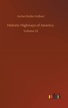 Pioneer Roads and Experiences of Travelers (Volume II) - Book #12 of the Historic Highways of America