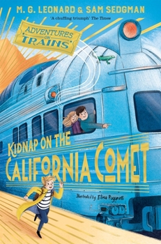 Kidnap on the California Comet - Book #2 of the Adventures on Trains