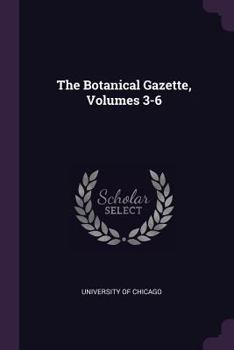 Paperback The Botanical Gazette, Volumes 3-6 Book