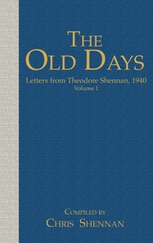 Hardcover The Old days: Letters from Theodore Shennan, 1940 Book