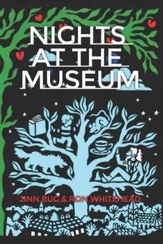 Paperback Nights at the Museum: or, the Fabulist Adventures in Tartu, Estonia of the Old Man from Kentucky and His Familiars Book