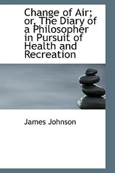 Paperback Change of Air or the Diary of a Philosopher in Pursuit of Health and Recreation Book