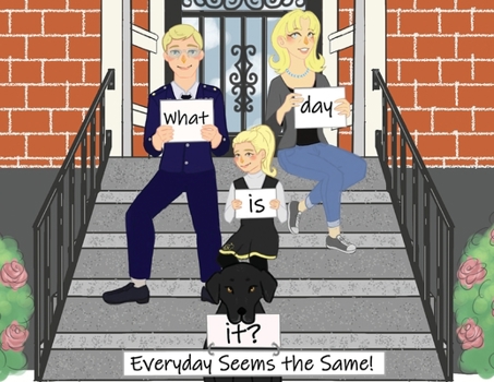 Paperback What Day Is It? Everyday Seems The Same Book