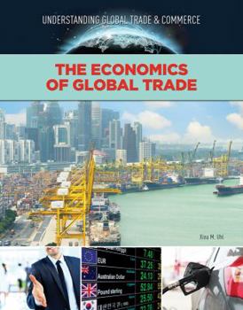 The Economics of Global Trade - Book  of the Understanding Global Trade & Commerce