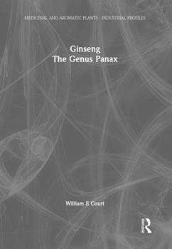 Ginseng, the Genus Panax - Book  of the Medicinal and Aromatic Plants