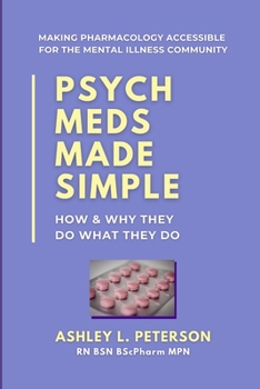 Paperback Psych Meds Made Simple: How & Why They Do What They Do Book