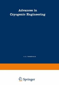 Paperback Advances in Cryogenic Engineering: A Collection of Invited Papers and Contributed Papers Presented at National Technical Meetings During 1970 and 1971 Book
