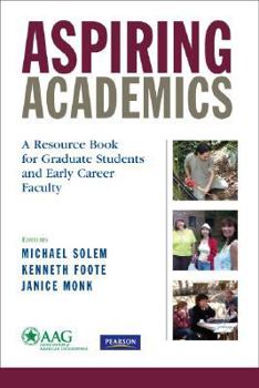 Aspiring Academics: A Resource Book for Graduate Students and Early Career Faculty