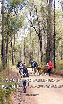 Hardcover Boy Scouts - A Guide to Building & Running a Scout Troop Book