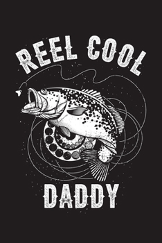 Reel Cool Daddy: Fishing Log Book, 120 Pages, 6x9in, Matte Cover