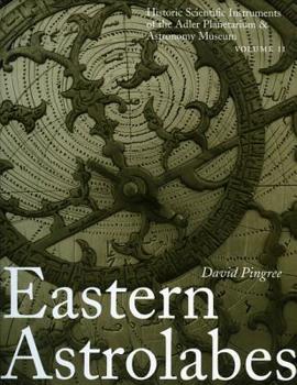 Hardcover Eastern Astrolabes: Historic Scientific Instruments of the Adler Planetarium Book