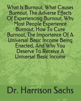 Paperback What Is Burnout, What Causes Burnout, The Adverse Effects Of Experiencing Burnout, Why Most People Experience Burnout, How To Cure Burnout, The Import Book