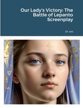 Paperback Our Lady's Victory: The Battle of Lepanto Screenplay Book