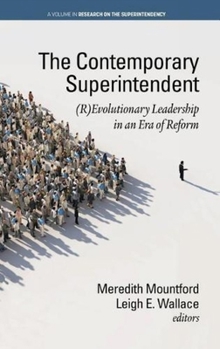 The Contemporary Superintendent: (R)Evolutionary Leadership in an Era of Reform (hc)