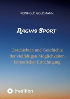 Paperback Ragins Sport: Geschichten und Geschichte der vielfältigen Möglichkeiten körperlicher Ertüchtigung [German] Book