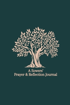 A Sowers Reflection & Prayer Journal, 2nd Ed