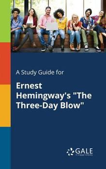 Paperback A Study Guide for Ernest Hemingway's "The Three-Day Blow" Book