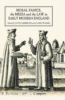 Paperback Moral Panics, the Media and the Law in Early Modern England Book