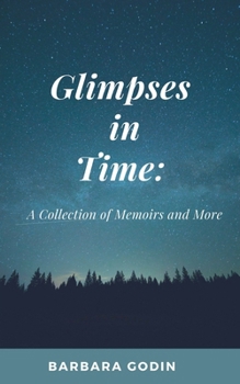 Paperback Glimpses in Time: A Collection of Memoirs and More Book