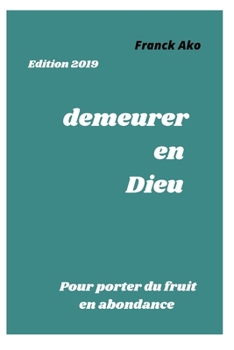 Paperback Demeurer En Dieu: Pour porter du fruit en abondance [French] Book