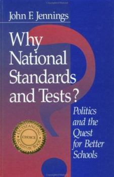 Hardcover Why National Standards and Tests?: Politics and the Quest for Better Schools Book