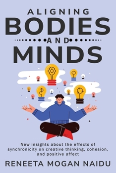 Paperback New Insights about the Effects of Synchronicity on Creative Thinking, Cohesion, and Positive Affect Book