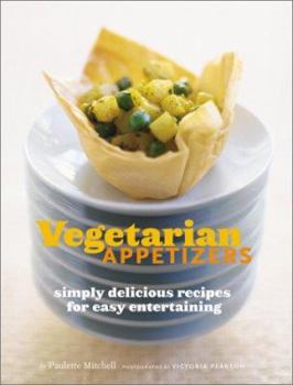 Hardcover Vegetarian Appetizers: Simply Delicious Recipes for Easy Entertaining Book