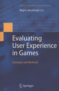 Paperback Evaluating User Experience in Games: Concepts and Methods Book