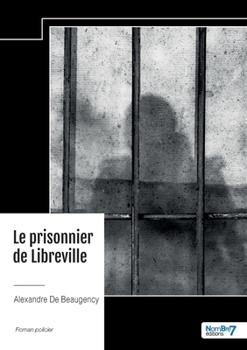 Paperback Le prisonnier de Libreville [French] Book