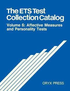Paperback The Ets Test Collection Catalog: Volume 6: Affective Measures and Personality Tests Book