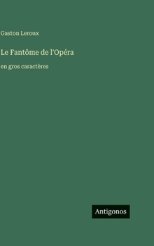 Hardcover Le Fantôme de l'Opéra: en gros caractères [French] Book
